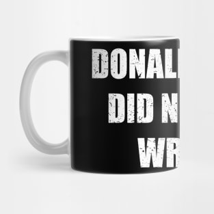 Donald trump did nothing wrong! Mug